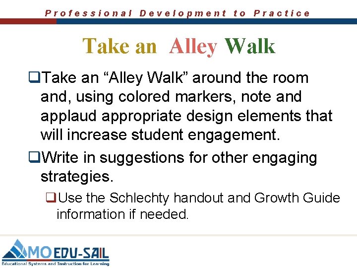 Professional Development to Practice Take an Alley Walk q. Take an “Alley Walk” around