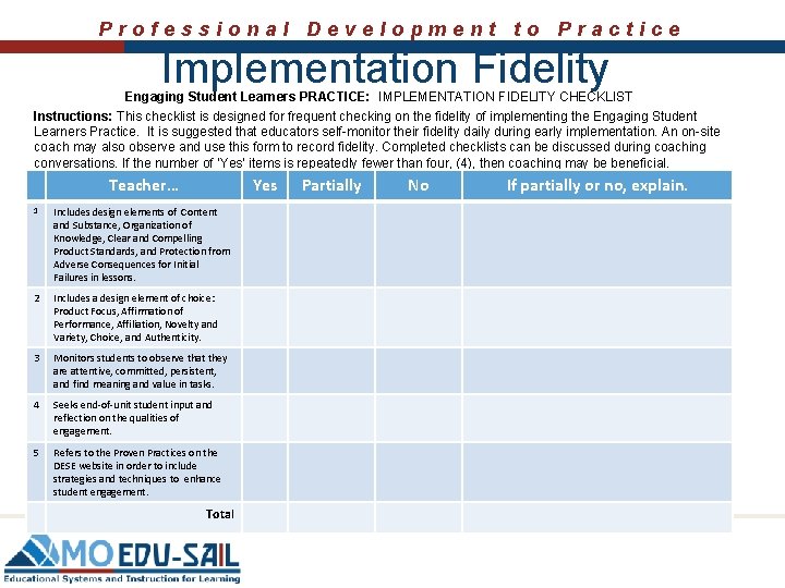 Professional Development to Practice Implementation Fidelity Engaging Student Learners PRACTICE: IMPLEMENTATION FIDELITY CHECKLIST Instructions: