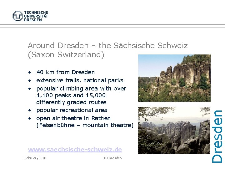  • 40 km from Dresden • extensive trails, national parks • popular climbing