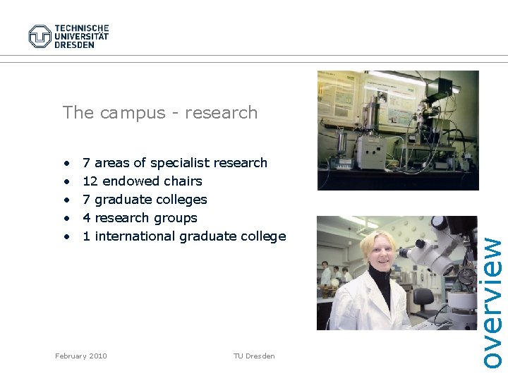  • • • 7 areas of specialist research 12 endowed chairs 7 graduate