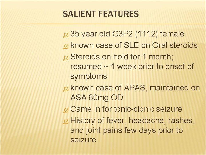 SALIENT FEATURES 35 year old G 3 P 2 (1112) female known case of