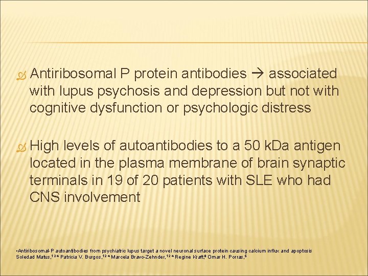  Antiribosomal P protein antibodies associated with lupus psychosis and depression but not with