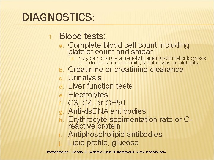 DIAGNOSTICS: 1. Blood tests: a. Complete blood cell count including platelet count and smear