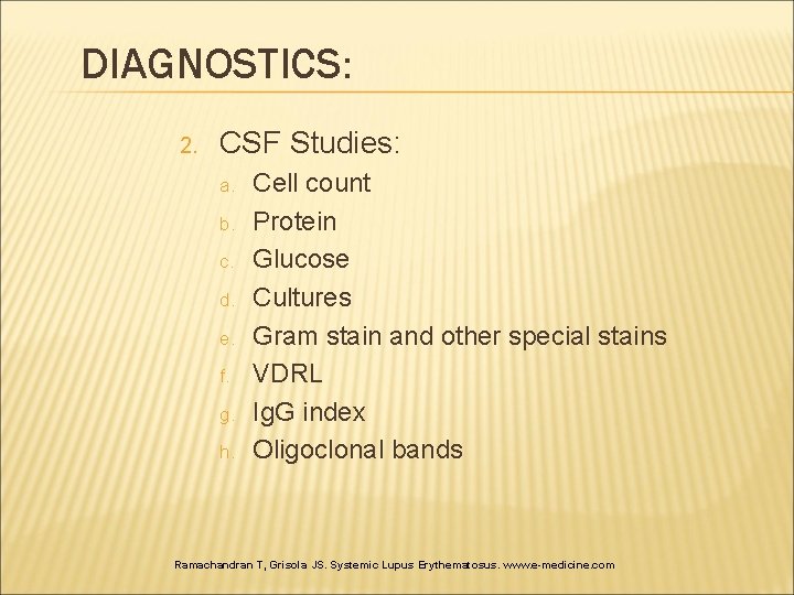 DIAGNOSTICS: 2. CSF Studies: a. b. c. d. e. f. g. h. Cell count