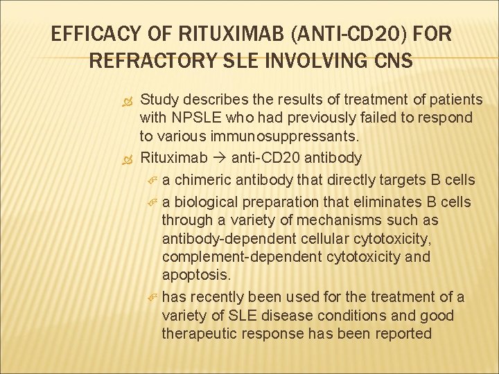 EFFICACY OF RITUXIMAB (ANTI-CD 20) FOR REFRACTORY SLE INVOLVING CNS Study describes the results