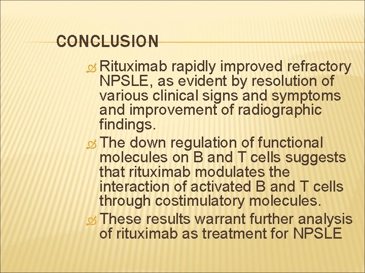 CONCLUSION Rituximab rapidly improved refractory NPSLE, as evident by resolution of various clinical signs
