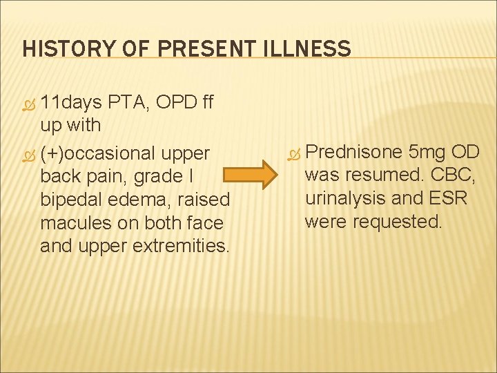 HISTORY OF PRESENT ILLNESS 11 days PTA, OPD ff up with (+)occasional upper back