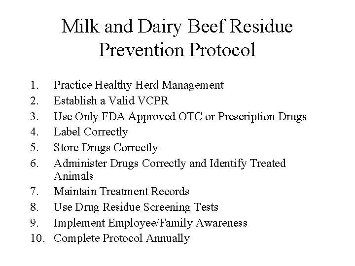 Milk and Dairy Beef Residue Prevention Protocol 1. 2. 3. 4. 5. 6. Practice