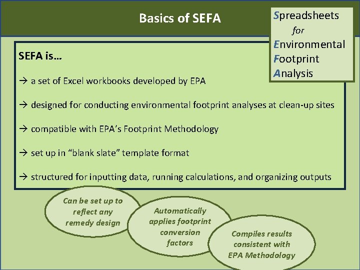 Basics of SEFA is… a set of Excel workbooks developed by EPA Spreadsheets for