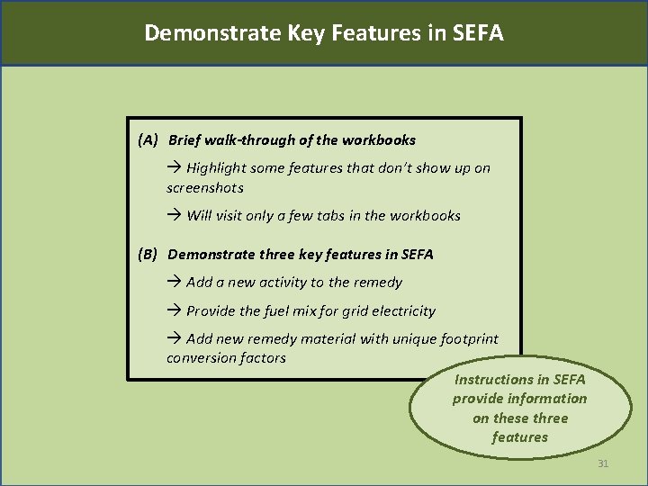Demonstrate Key Features in SEFA (A) Brief walk-through of the workbooks Highlight some features