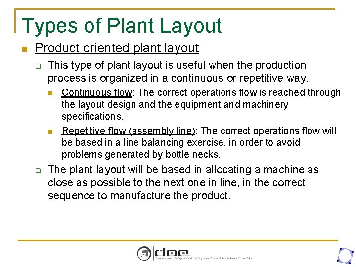 Types of Plant Layout n Product oriented plant layout q This type of plant