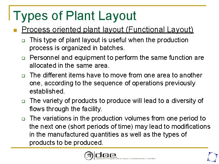 Types of Plant Layout n Process oriented plant layout (Functional Layout) q q q