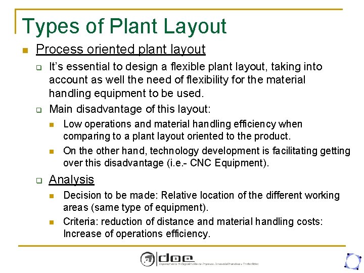 Types of Plant Layout n Process oriented plant layout q q It’s essential to