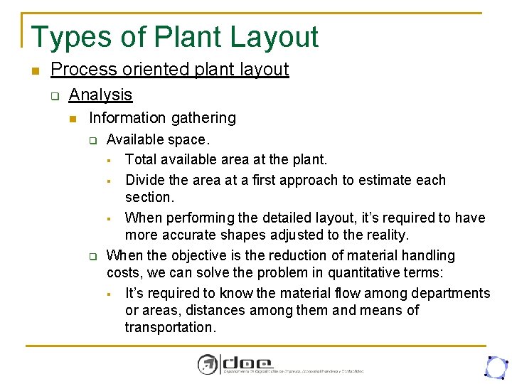 Types of Plant Layout n Process oriented plant layout q Analysis n Information gathering
