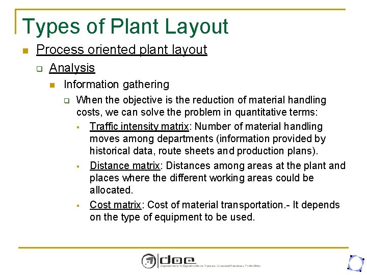 Types of Plant Layout n Process oriented plant layout q Analysis n Information gathering