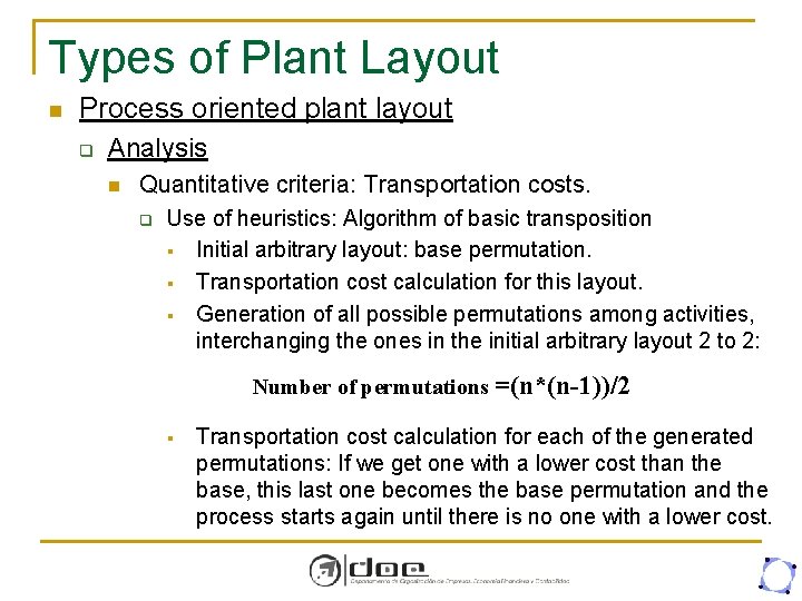 Types of Plant Layout n Process oriented plant layout q Analysis n Quantitative criteria: