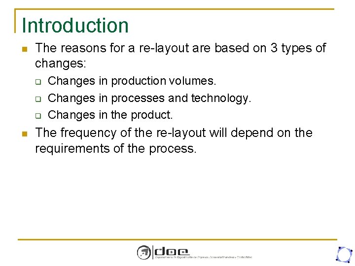 Introduction n The reasons for a re-layout are based on 3 types of changes: