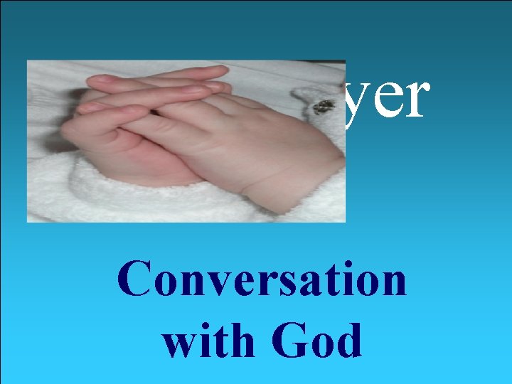 Prayer Conversation with God 