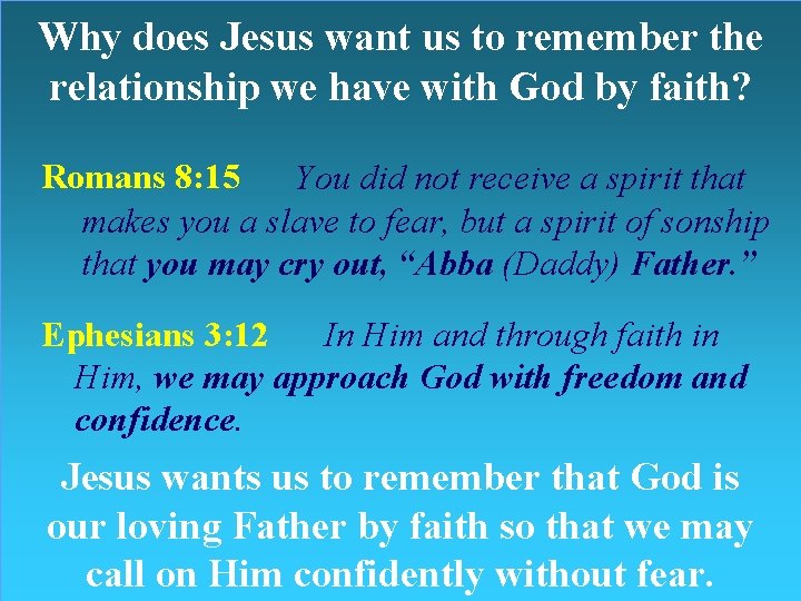 Why does Jesus want us to remember the relationship we have with God by