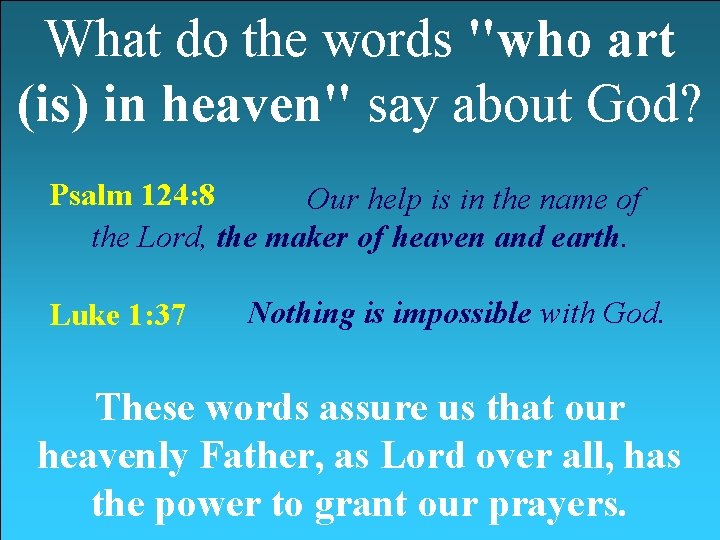 What do the words "who art (is) in heaven" say about God? Psalm 124: