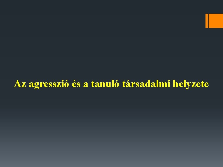 Az agresszió és a tanuló társadalmi helyzete 