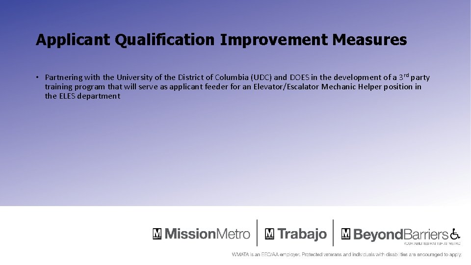 Applicant Qualification Improvement Measures • Partnering with the University of the District of Columbia Applicant Qualification Improvement Measures • Partnering with the University of the District of Columbia
