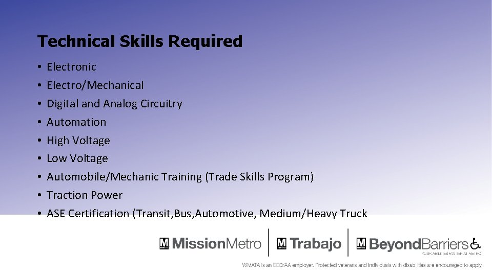 Technical Skills Required • • • Electronic Electro/Mechanical Digital and Analog Circuitry Automation High Technical Skills Required • • • Electronic Electro/Mechanical Digital and Analog Circuitry Automation High