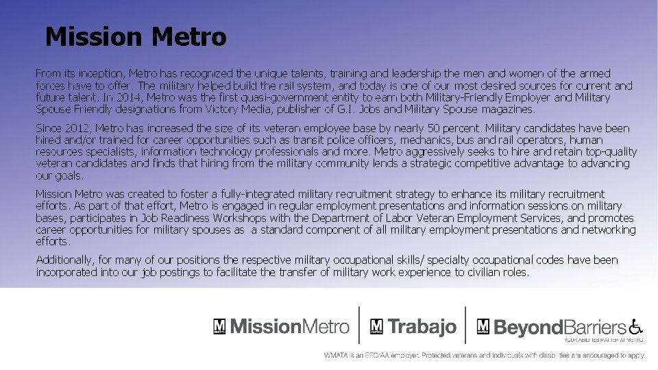 Mission Metro From its inception, Metro has recognized the unique talents, training and leadership Mission Metro From its inception, Metro has recognized the unique talents, training and leadership
