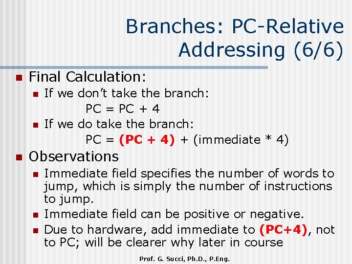 Branches: PC-Relative Addressing (6/6) n Final Calculation: n n n If we don’t take