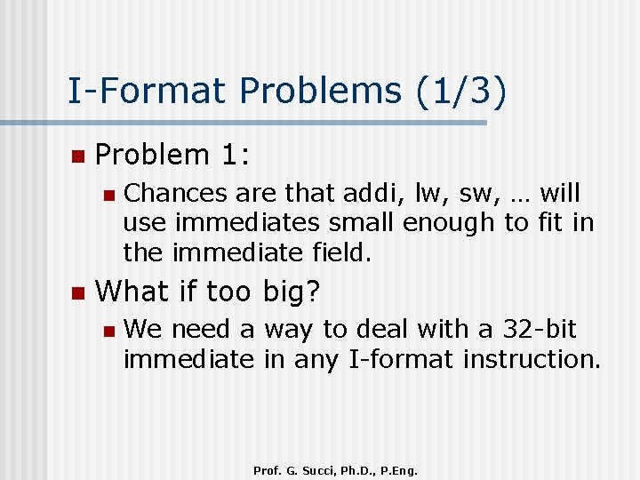 I-Format Problems (1/3) n Problem 1: n n Chances are that addi, lw, sw,