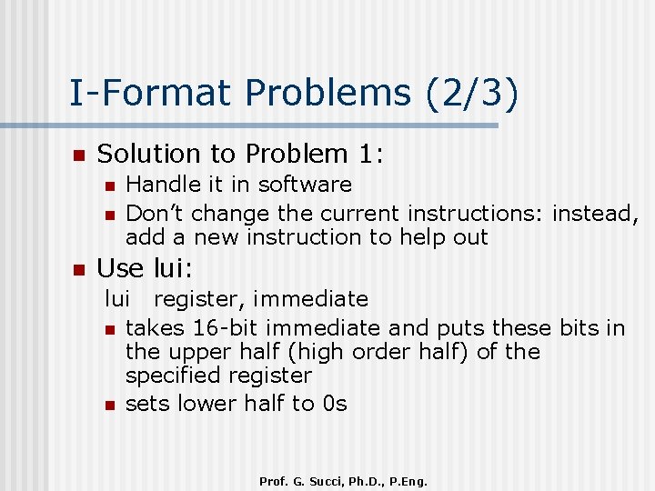 I-Format Problems (2/3) n Solution to Problem 1: n n n Handle it in