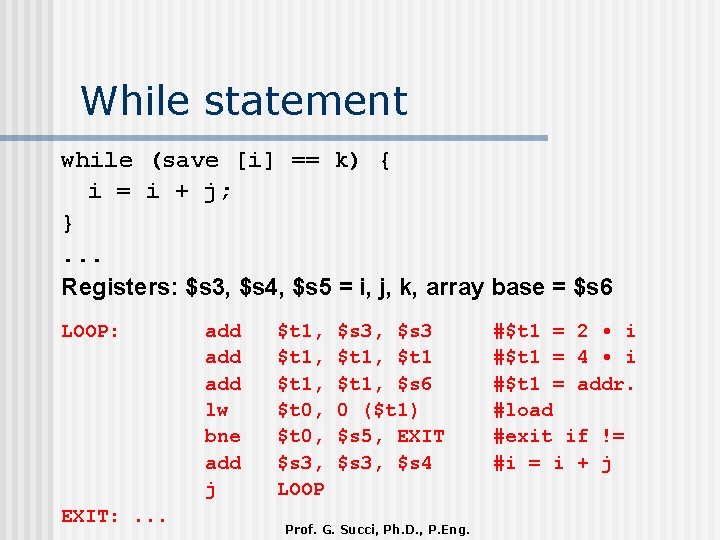 While statement while (save [i] == k) { i = i + j; }.