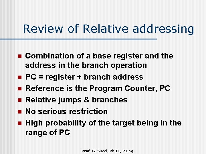 Review of Relative addressing n n n Combination of a base register and the