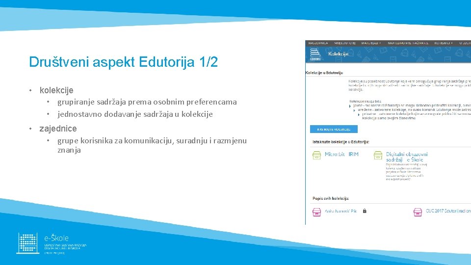 Društveni aspekt Edutorija 1/2 • kolekcije • grupiranje sadržaja prema osobnim preferencama • jednostavno