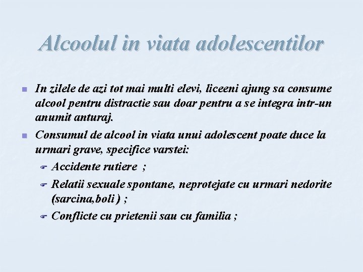 Alcoolul in viata adolescentilor n n In zilele de azi tot mai multi elevi,