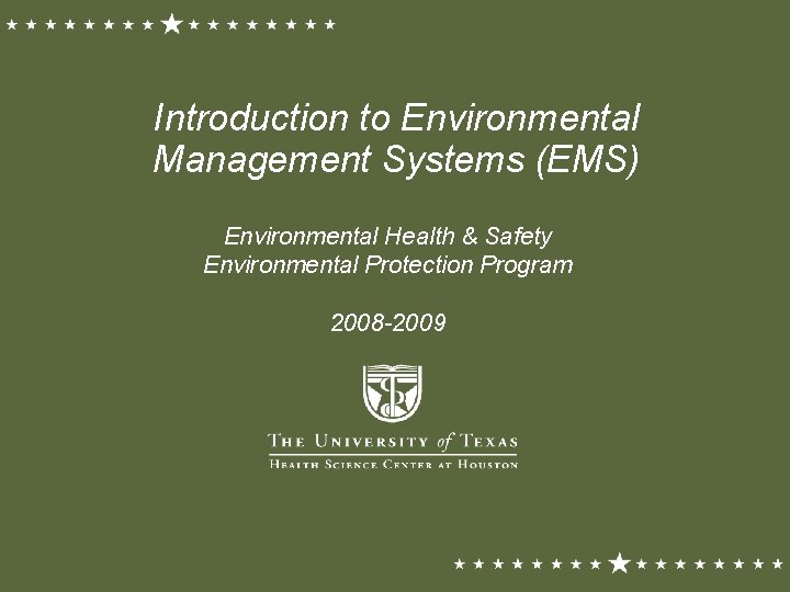 Introduction to Environmental Management Systems (EMS) Environmental Health & Safety Environmental Protection Program 2008