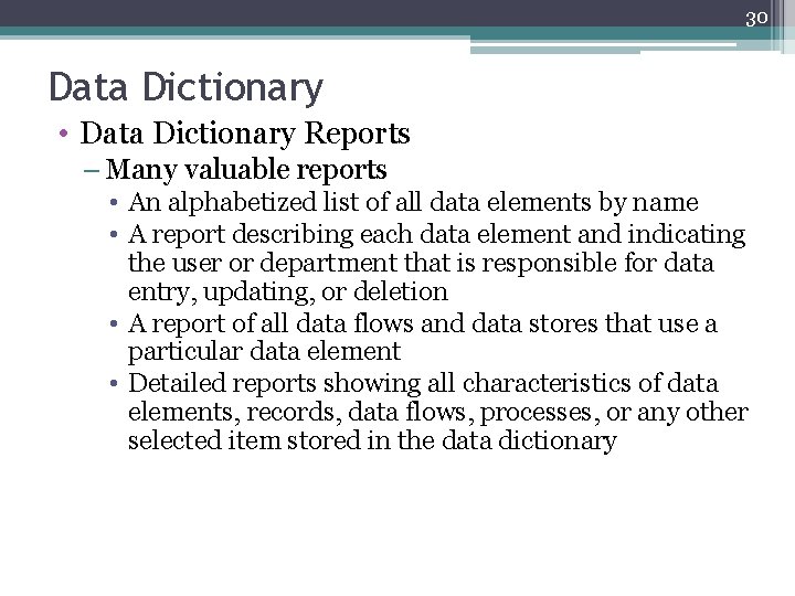 30 Data Dictionary • Data Dictionary Reports – Many valuable reports • An alphabetized