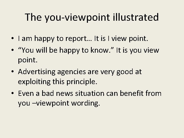 The you-viewpoint illustrated • I am happy to report… It is I view point.