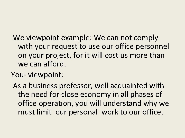 We viewpoint example: We can not comply with your request to use our office