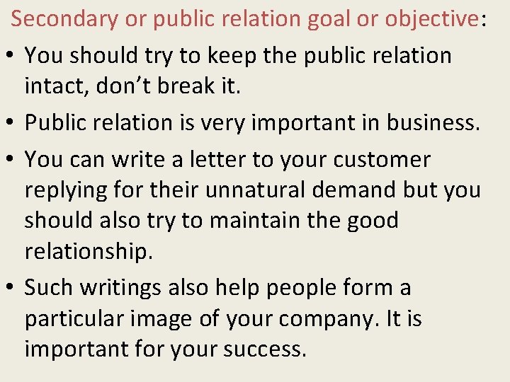 Secondary or public relation goal or objective: • You should try to keep the