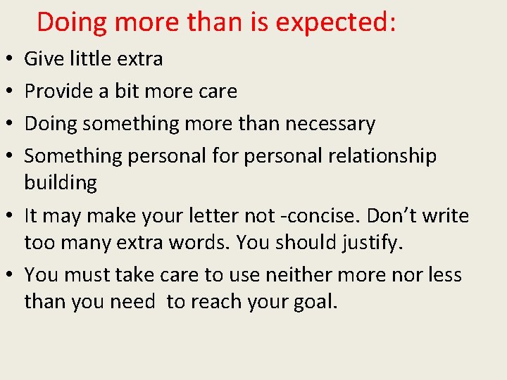 Doing more than is expected: Give little extra Provide a bit more care Doing