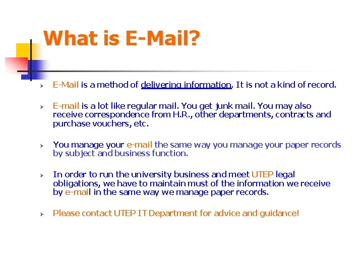 What is E-Mail? Ø Ø Ø E-Mail is a method of delivering information. It