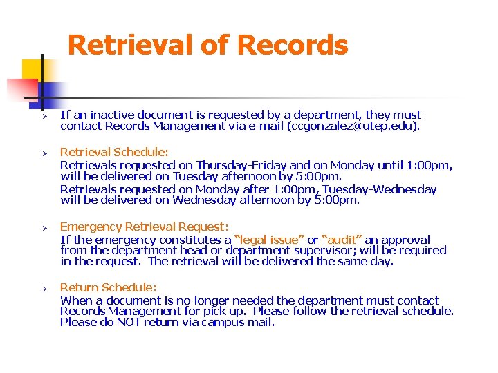 Retrieval of Records Ø Ø If an inactive document is requested by a department,