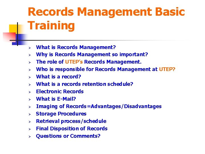 Records Management Basic Training Ø Ø Ø Ø What is Records Management? Why is