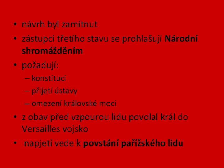  • návrh byl zamítnut • zástupci třetího stavu se prohlašují Národní shromážděním •