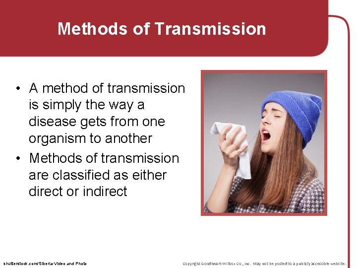 Methods of Transmission • A method of transmission is simply the way a disease
