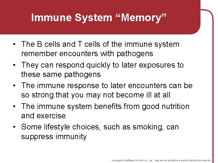 Immune System “Memory” • The B cells and T cells of the immune system
