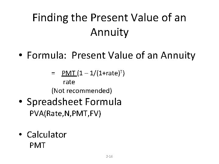 Finding the Present Value of an Annuity • Formula: Present Value of an Annuity