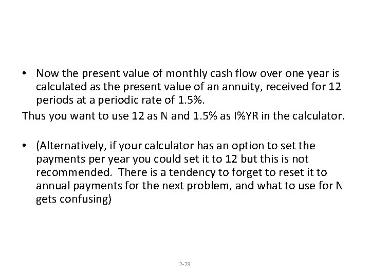  • Now the present value of monthly cash flow over one year is