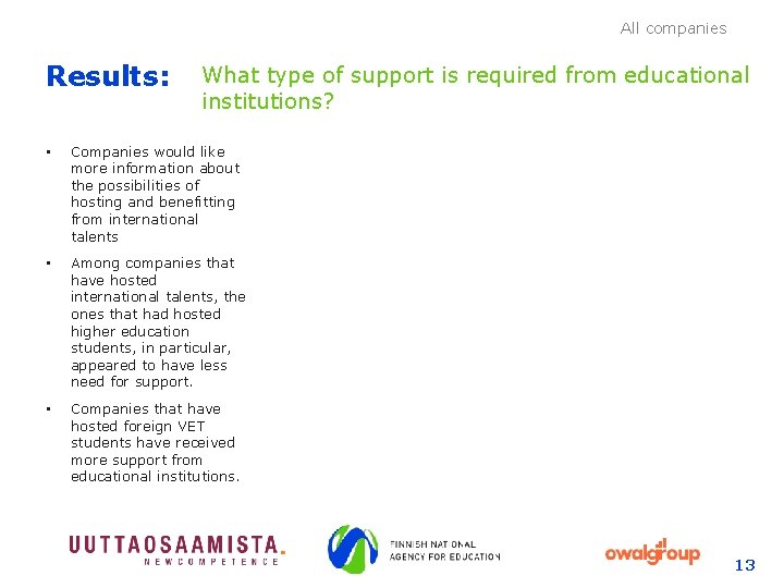 All companies Results: What type of support is required from educational institutions? • Companies